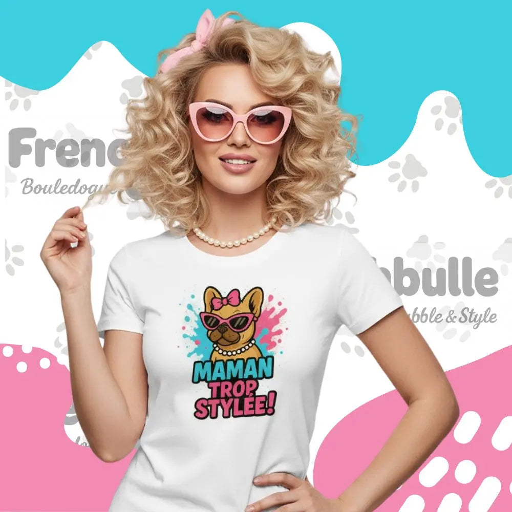 Maman Trop Stylée 👗 | T-shirt Frenchie Mode - FrenchBulle  