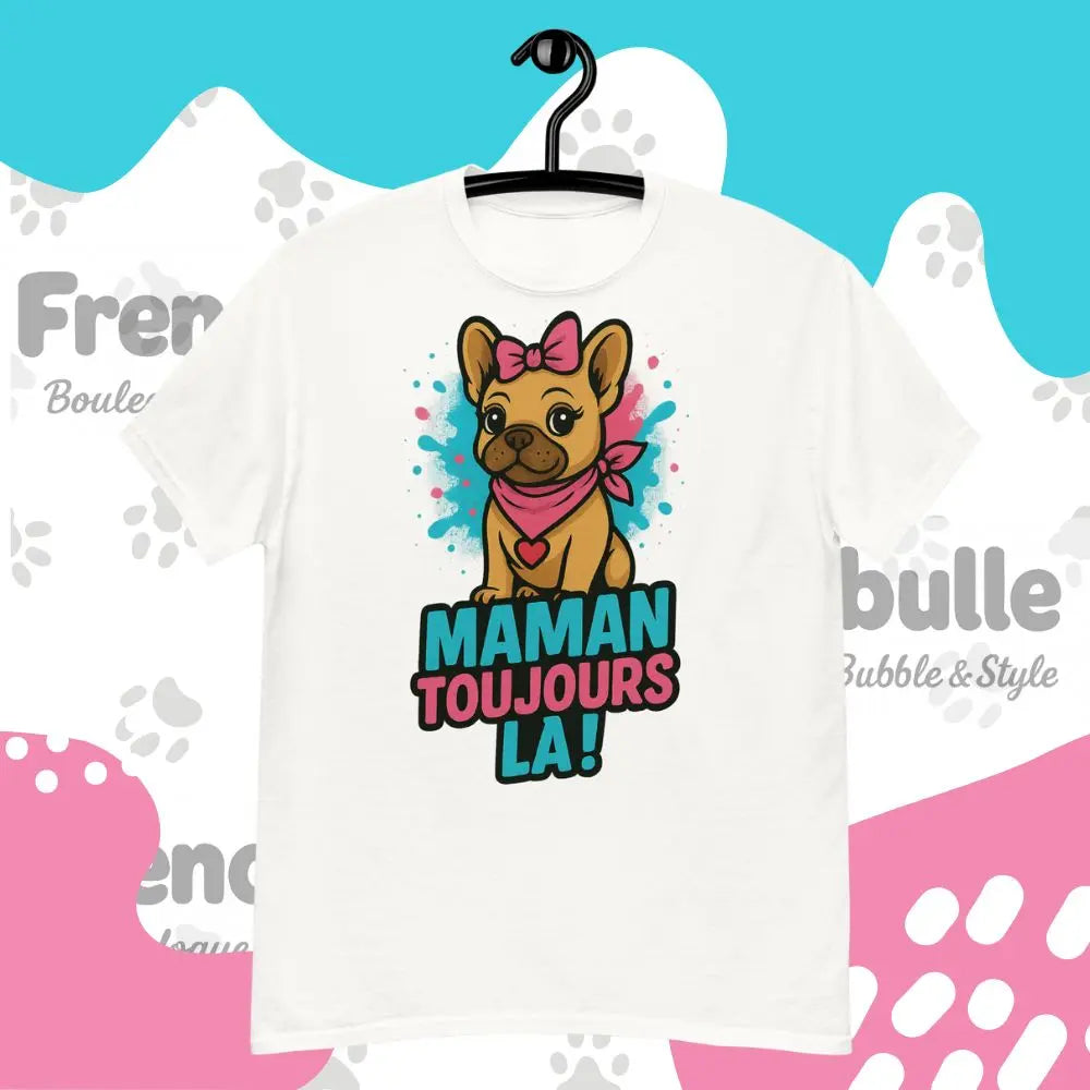 Maman Toujours Là 🐶 | T-shirt Bouledogue Français - FrenchBulle  
