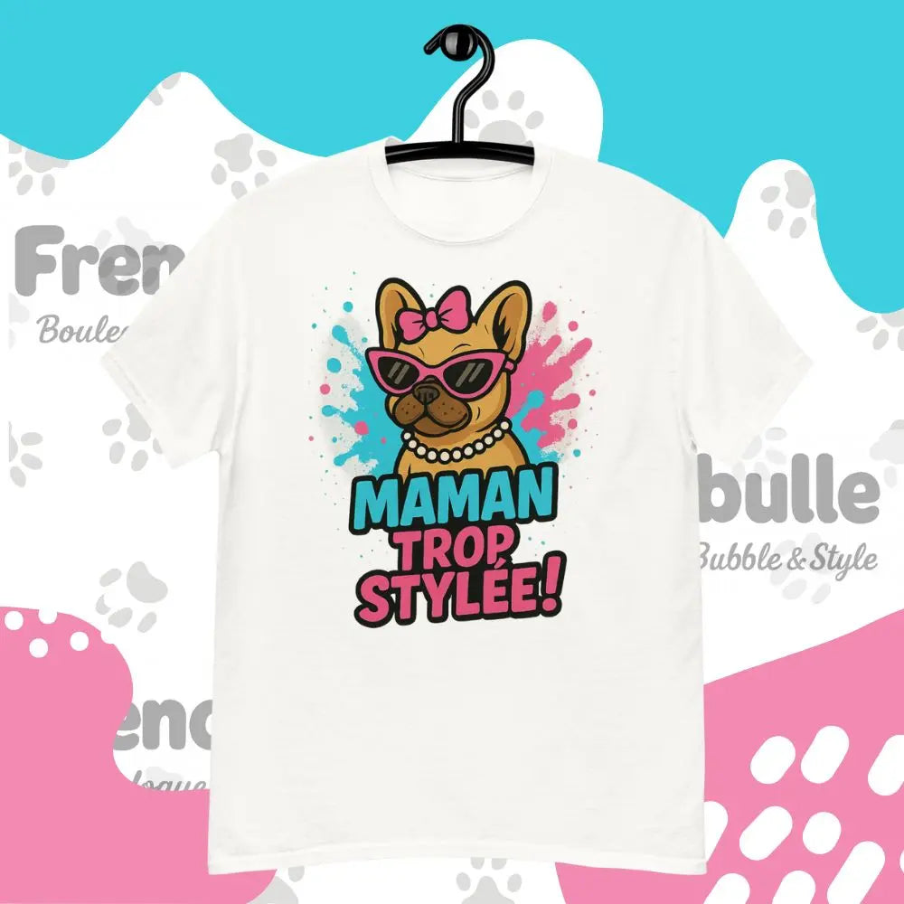 Maman Trop Stylée 👗 | T-shirt Frenchie Mode - FrenchBulle  